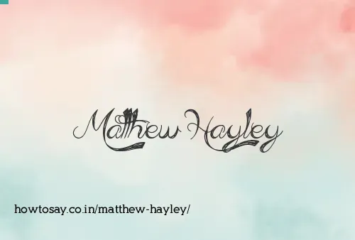 Matthew Hayley