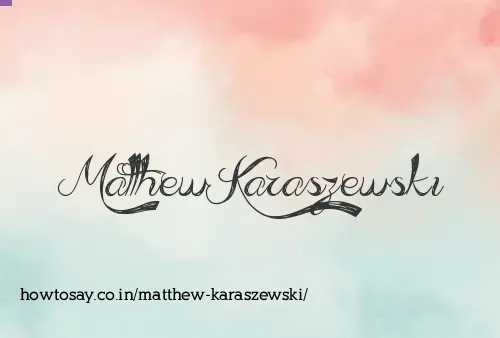 Matthew Karaszewski