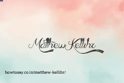Matthew Kellihr