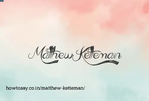 Matthew Ketteman
