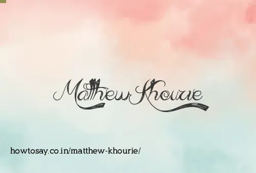 Matthew Khourie