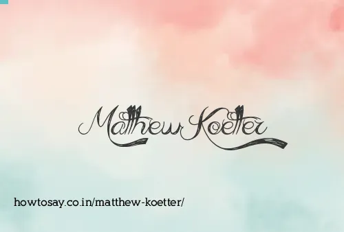 Matthew Koetter