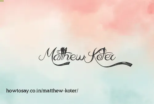 Matthew Koter