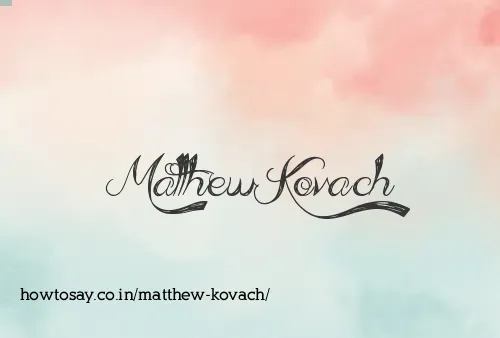 Matthew Kovach