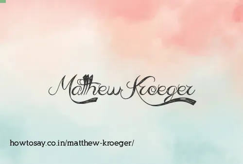 Matthew Kroeger