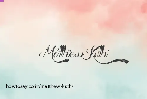 Matthew Kuth