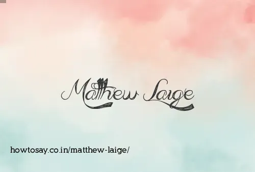 Matthew Laige