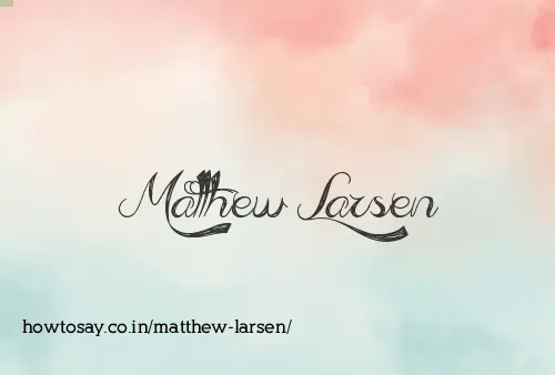 Matthew Larsen