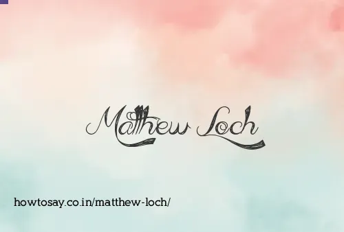 Matthew Loch
