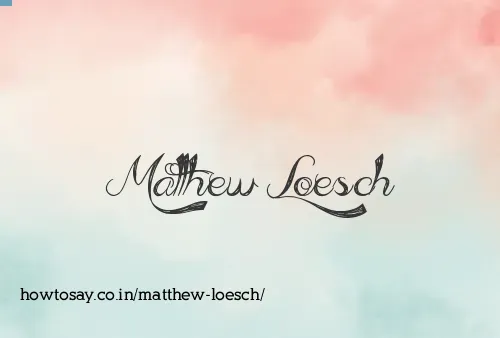 Matthew Loesch