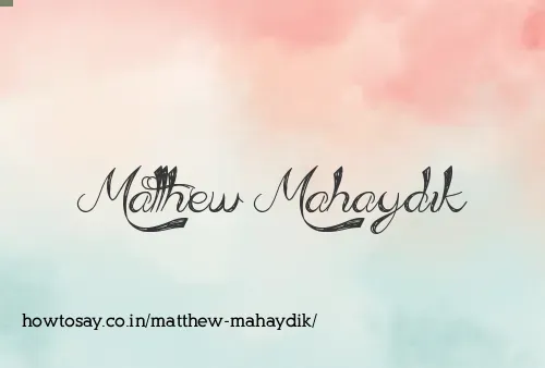 Matthew Mahaydik