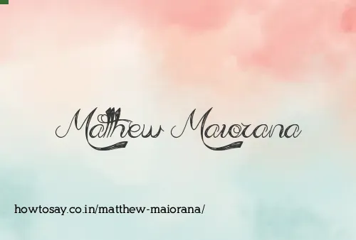 Matthew Maiorana