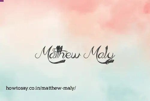 Matthew Maly