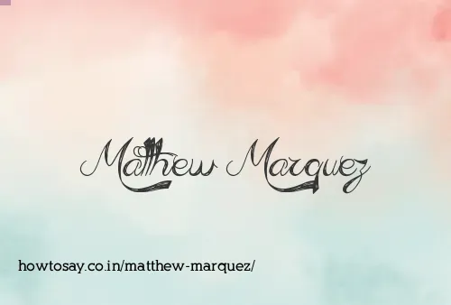 Matthew Marquez