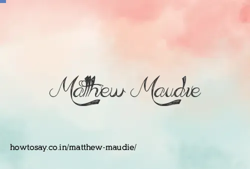 Matthew Maudie