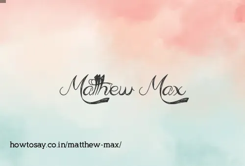 Matthew Max