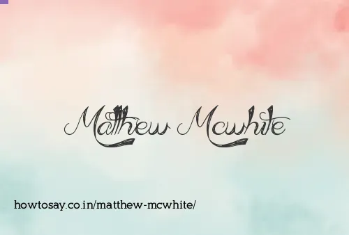 Matthew Mcwhite