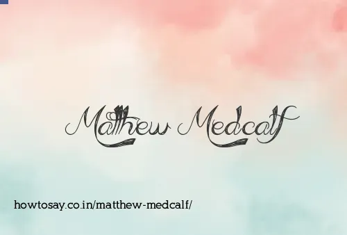 Matthew Medcalf