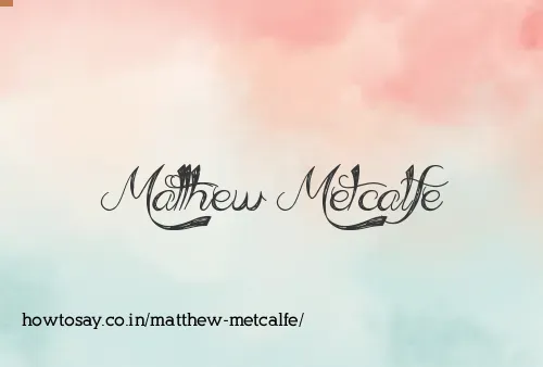 Matthew Metcalfe