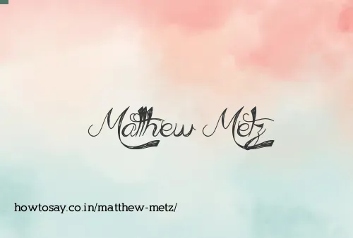 Matthew Metz