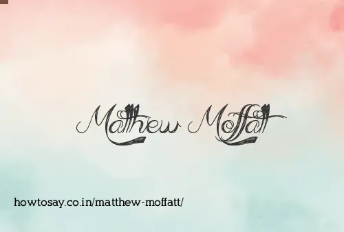 Matthew Moffatt
