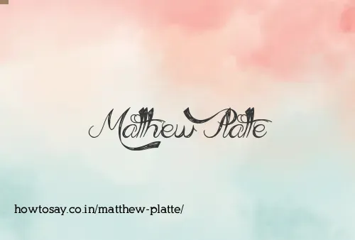 Matthew Platte
