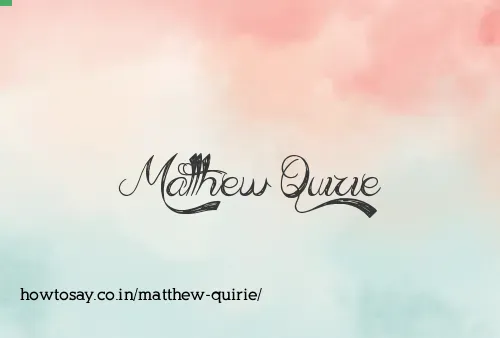 Matthew Quirie