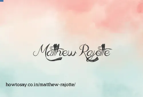Matthew Rajotte