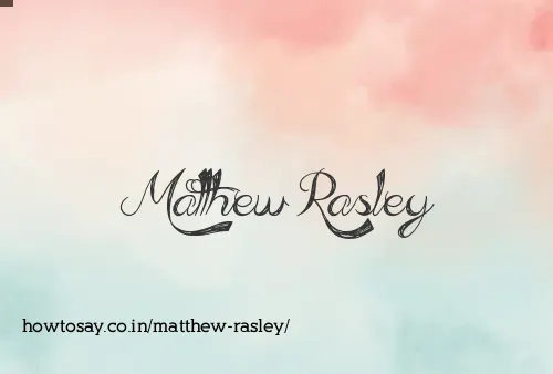 Matthew Rasley