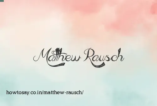 Matthew Rausch