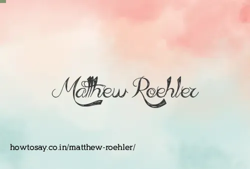 Matthew Roehler