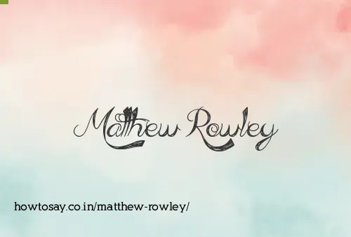 Matthew Rowley