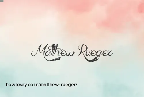 Matthew Rueger