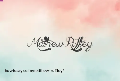 Matthew Ruffley