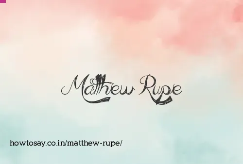 Matthew Rupe