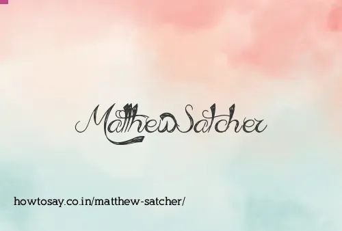 Matthew Satcher