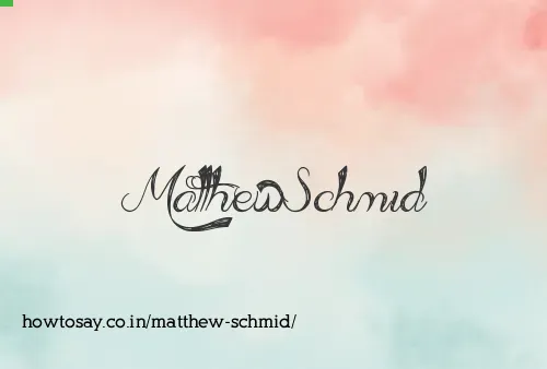 Matthew Schmid