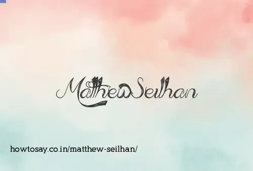 Matthew Seilhan
