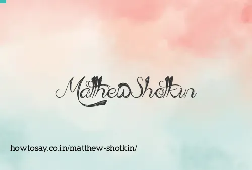 Matthew Shotkin