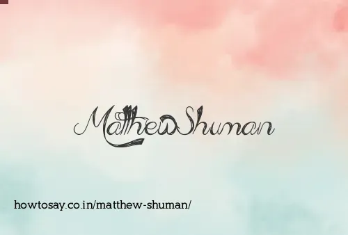 Matthew Shuman