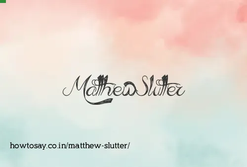 Matthew Slutter