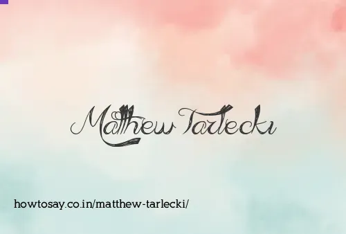 Matthew Tarlecki