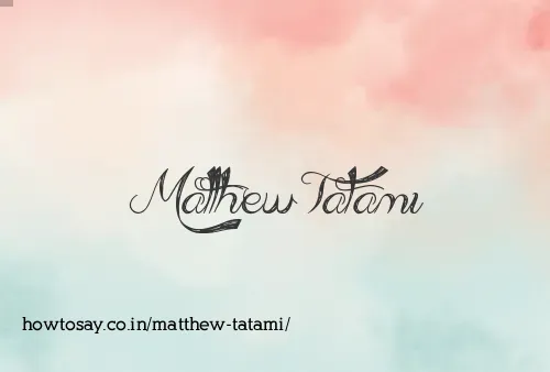 Matthew Tatami