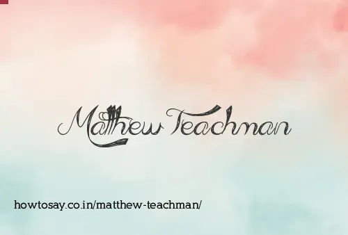 Matthew Teachman