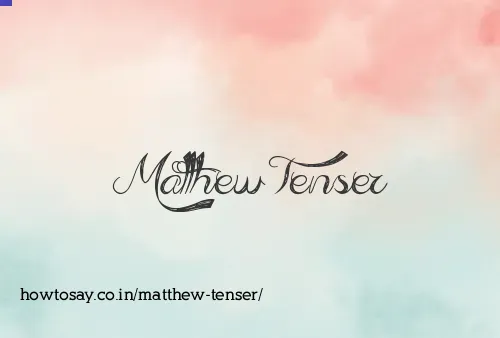 Matthew Tenser