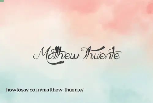Matthew Thuente