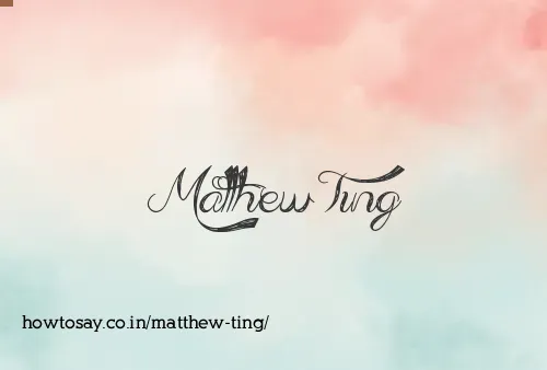 Matthew Ting
