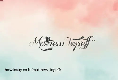 Matthew Topeff