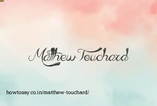 Matthew Touchard
