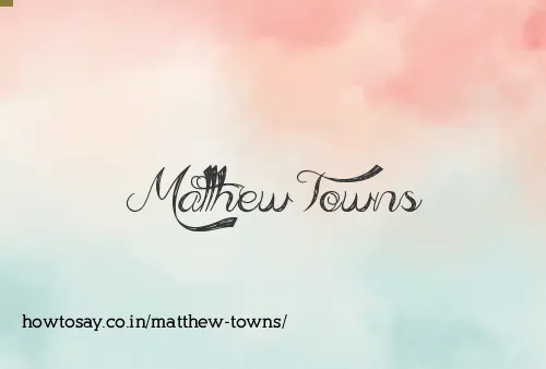 Matthew Towns